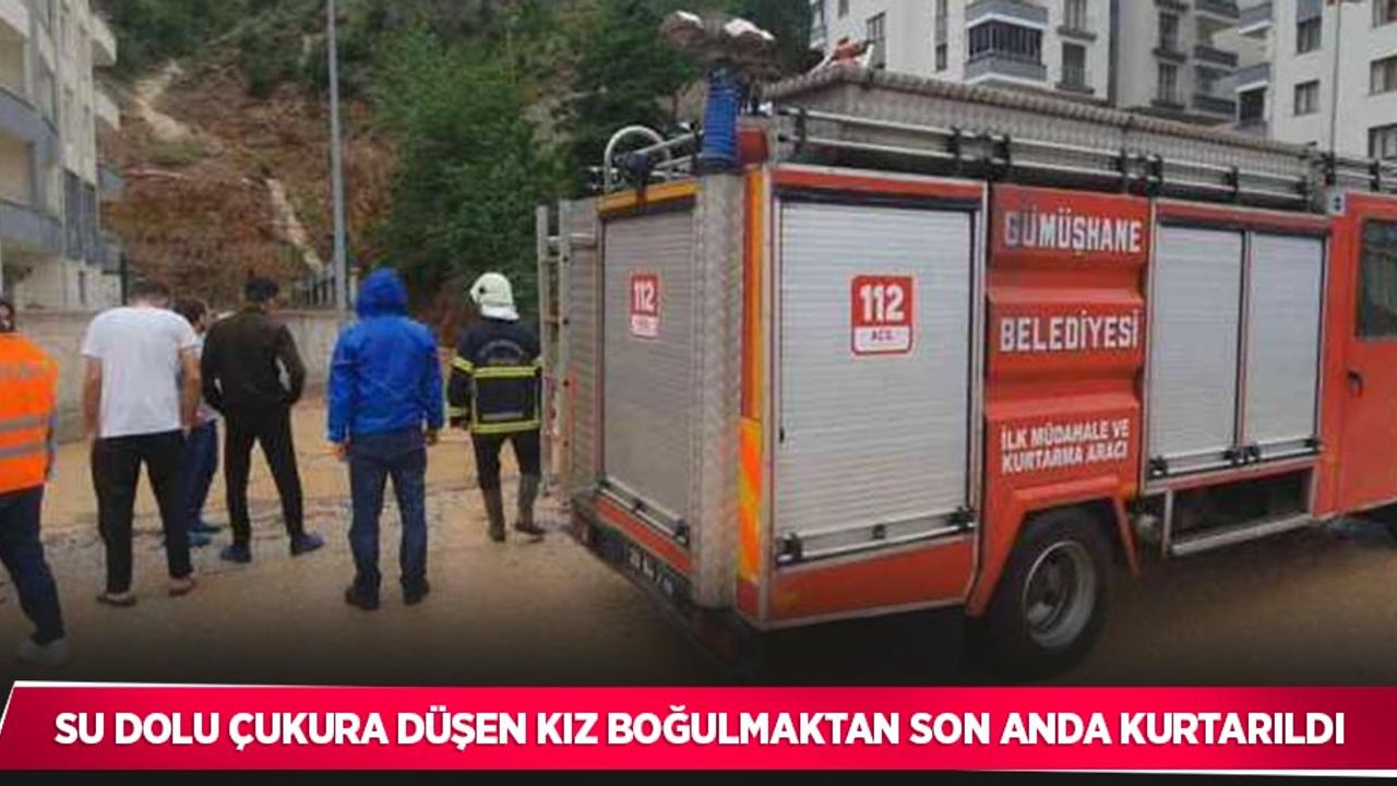 Su dolu çukura düşen kız boğulmaktan son anda kurtarıldı