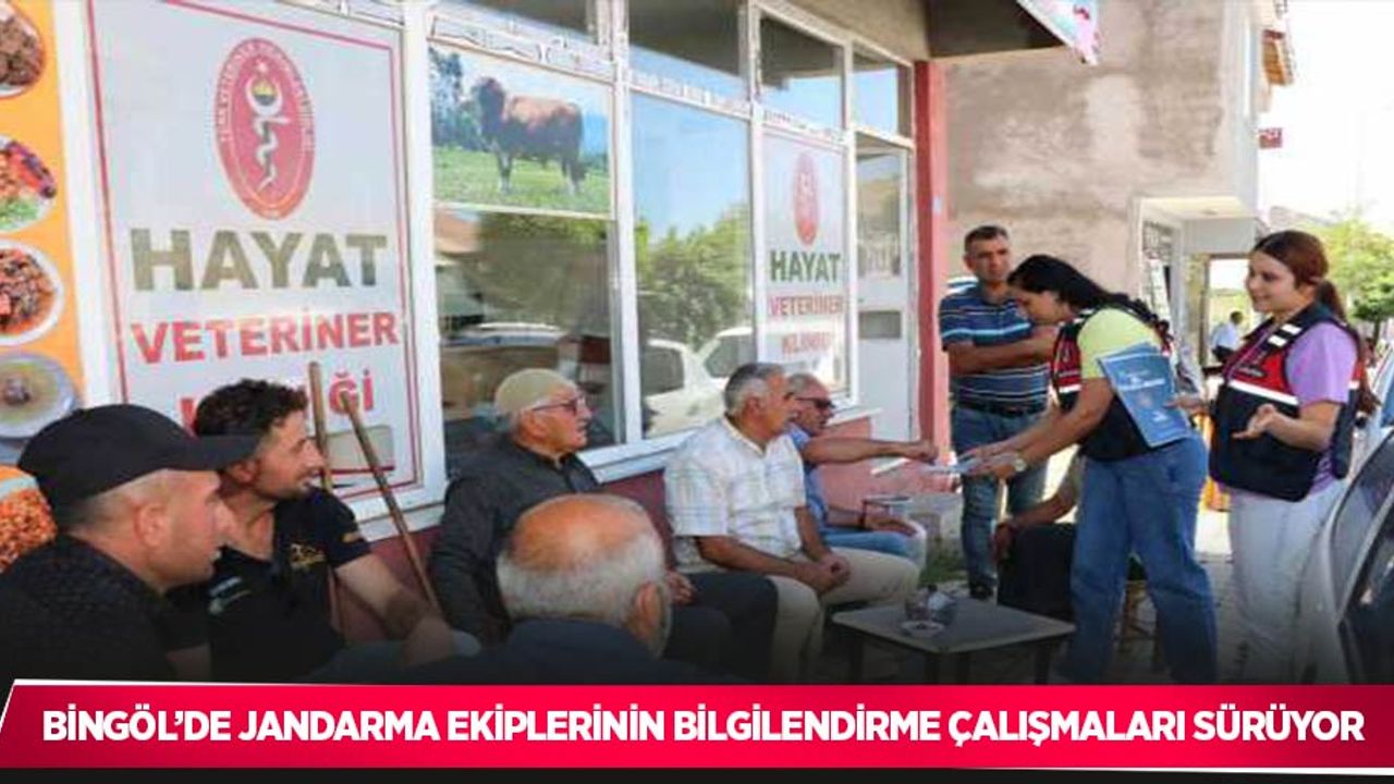 Bingöl’de jandarma ekiplerinin bilgilendirme çalışmaları sürüyor
