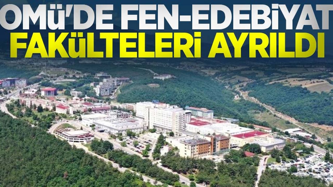 OMÜ'de Fen-Edebiyat fakülteleri ayrıldı