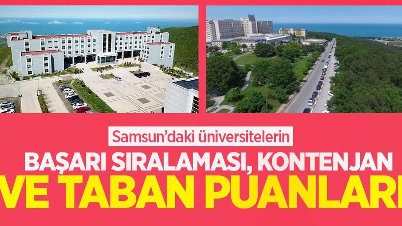 OMÜ ve SAMÜ üniversitelerin başarı sıralaması, kontenjan ve taban puanları...