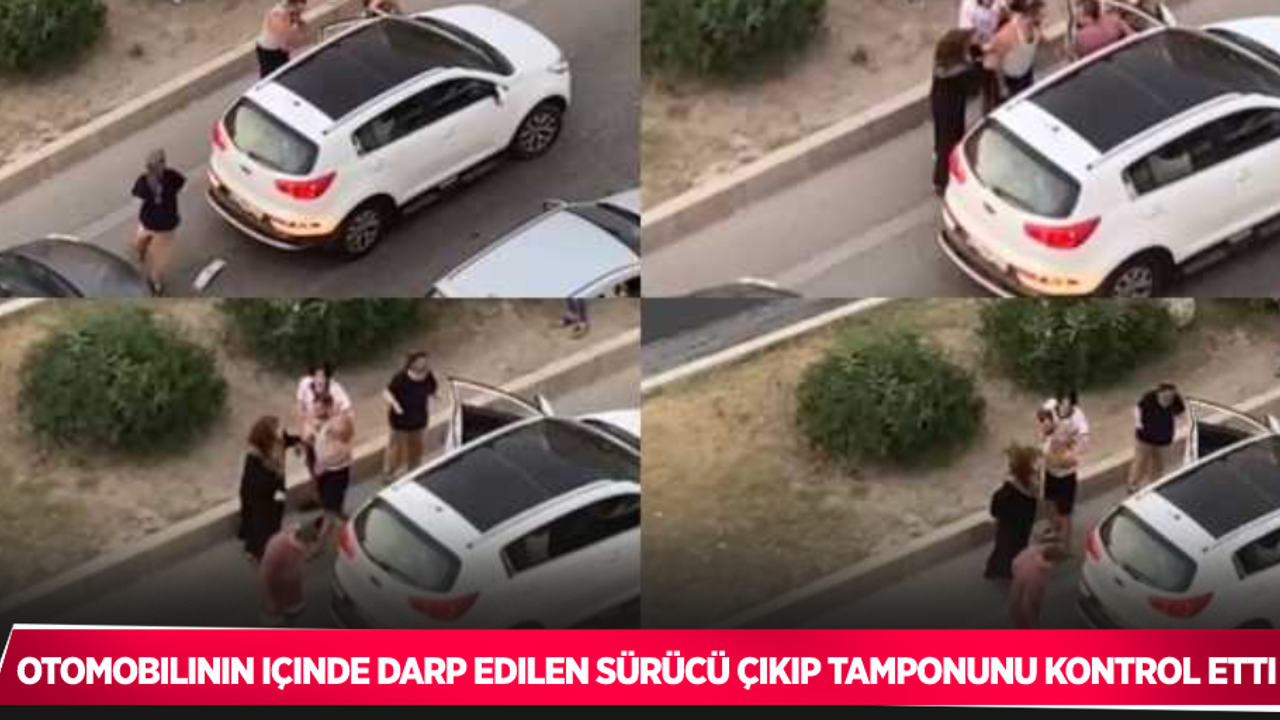 Otomobilinin içinde darp edilen sürücü çıkıp tamponunu kontrol etti