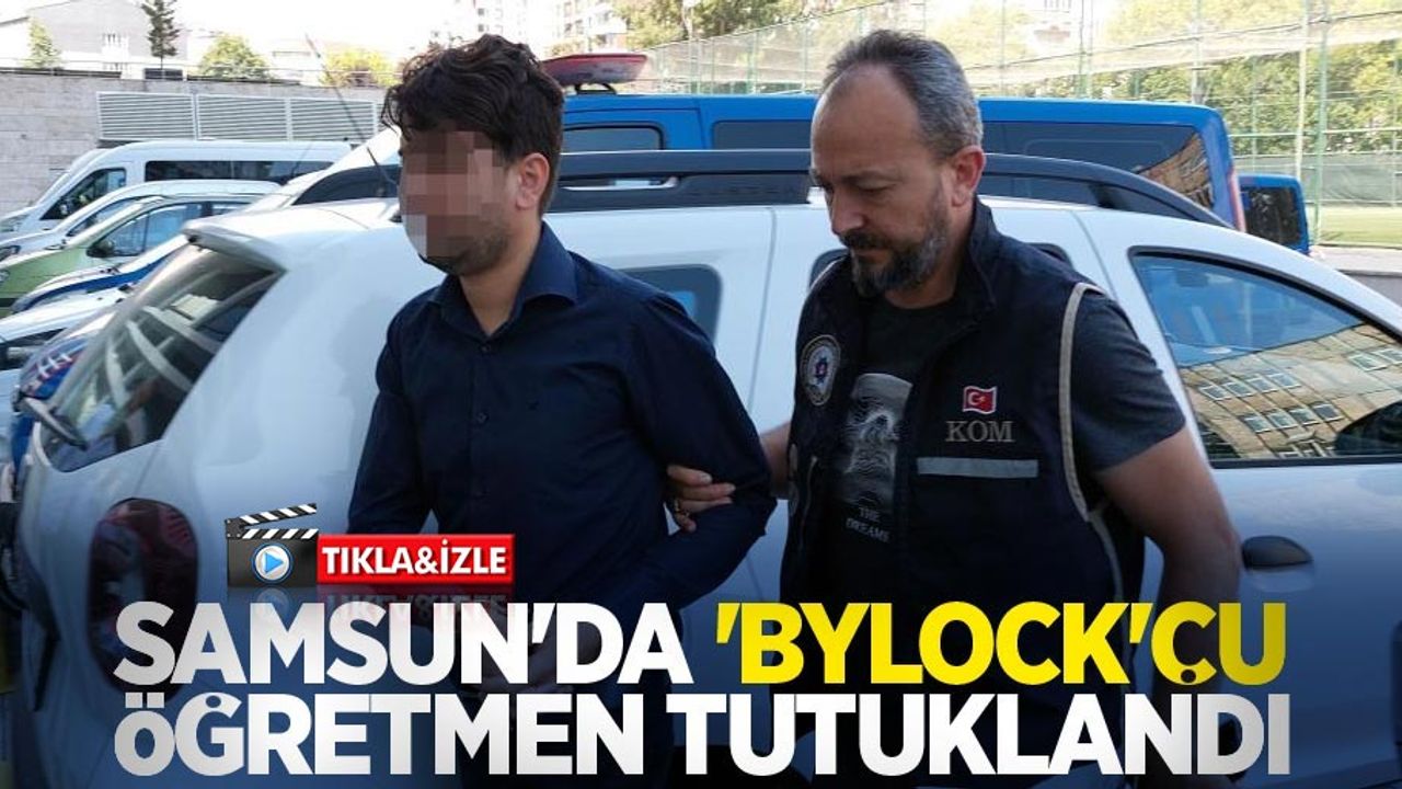 Samsun'da 'ByLock'çu öğretmen tutuklandı