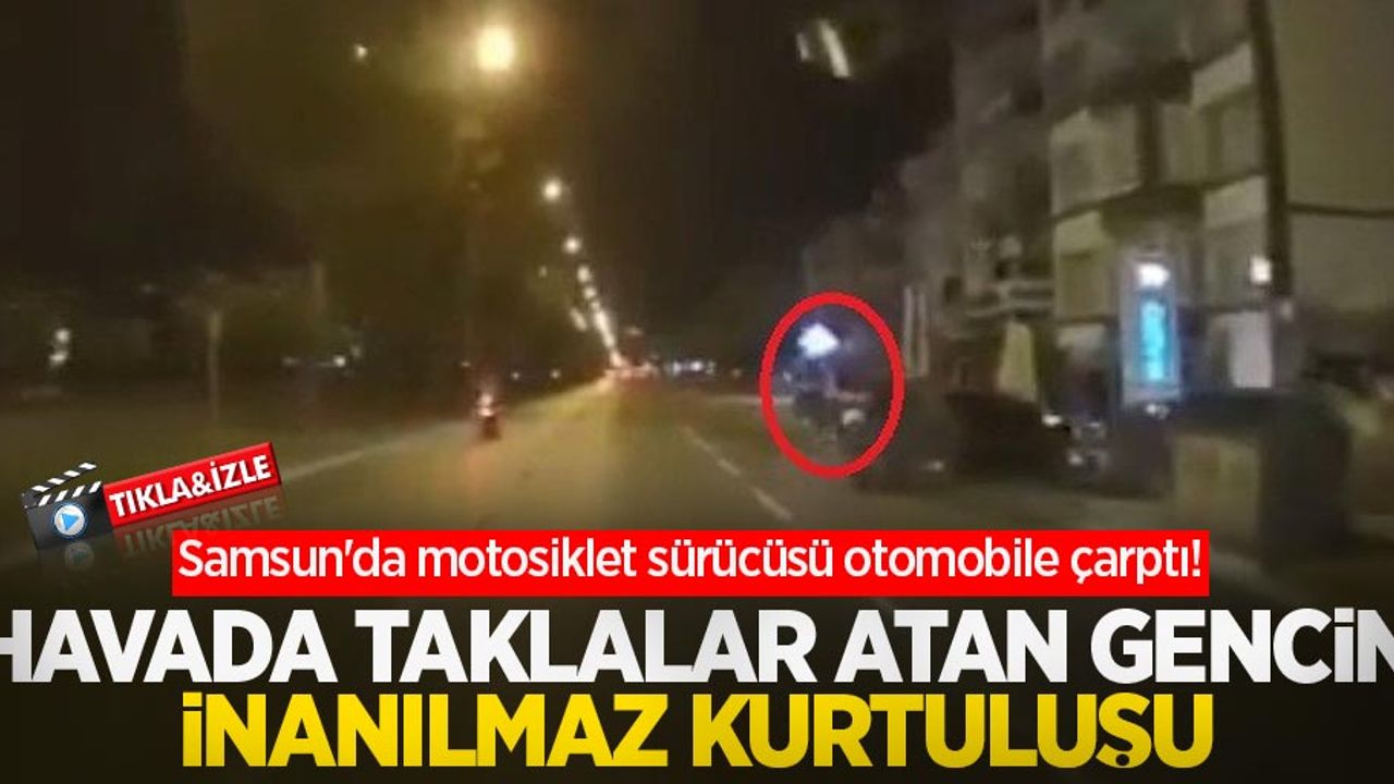 Samsun'da motosiklet sürücüsü otomobile çarptı! Havada taklalar atan gencin inanılmaz kurtuluşu