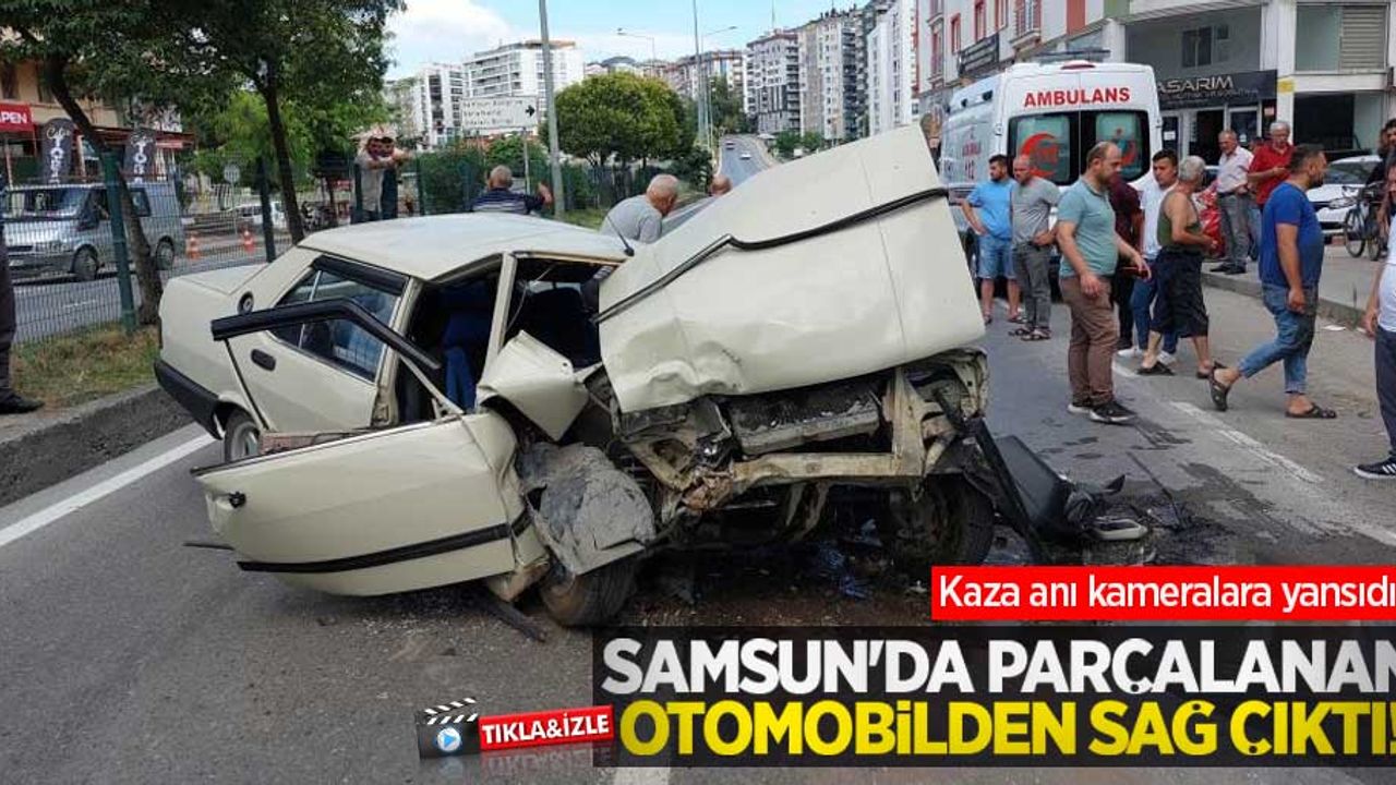 Samsun'da parçalanan otomobilden sağ çıktı! Kaza anı kameralara yansıdı