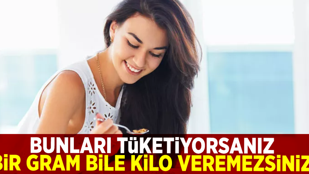 Bunları Tüketiyorsanız Bir Gram Bile Kilo Veremezsiniz!
