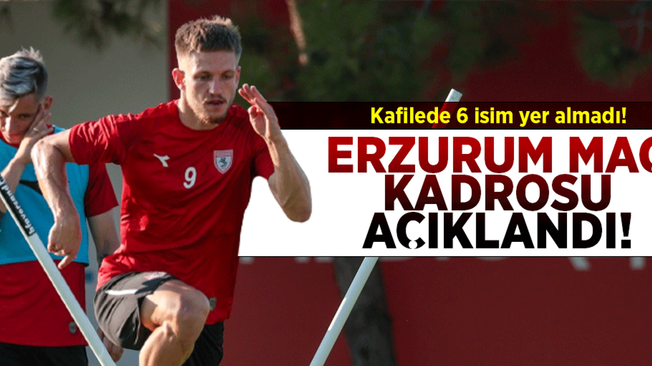 Erzurumspor Maç Kadrosu Açıklandı! Kafilede 6 isim yer almadı!