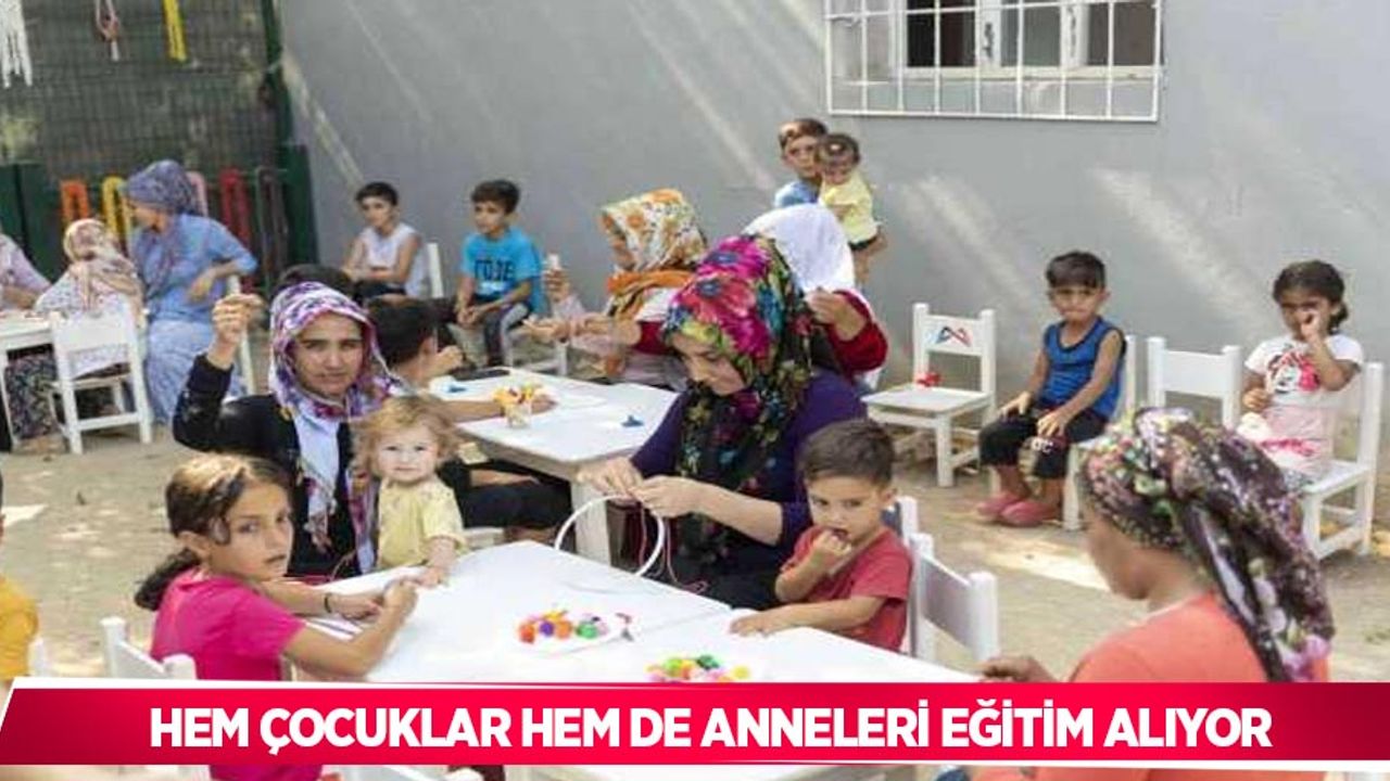 Hem çocuklar hem de anneleri eğitim alıyor