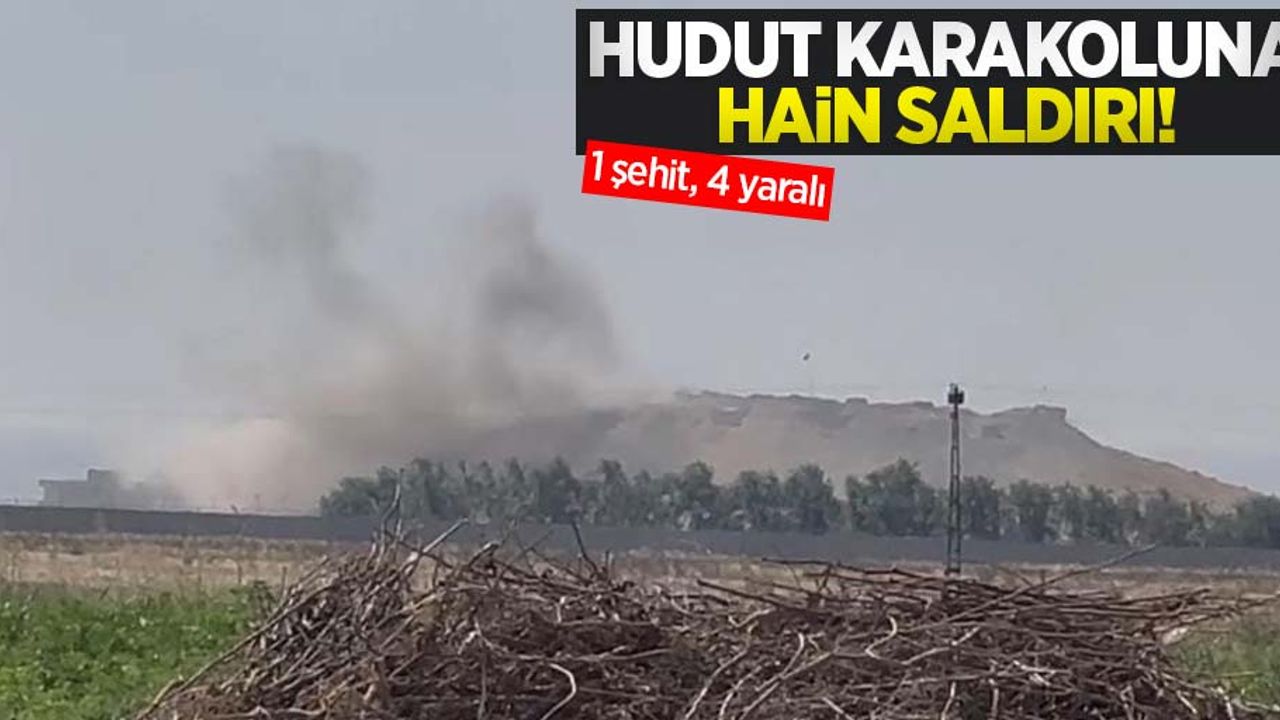 Hudut karakoluna hain saldırı! 1 şehit, 4 yaralı