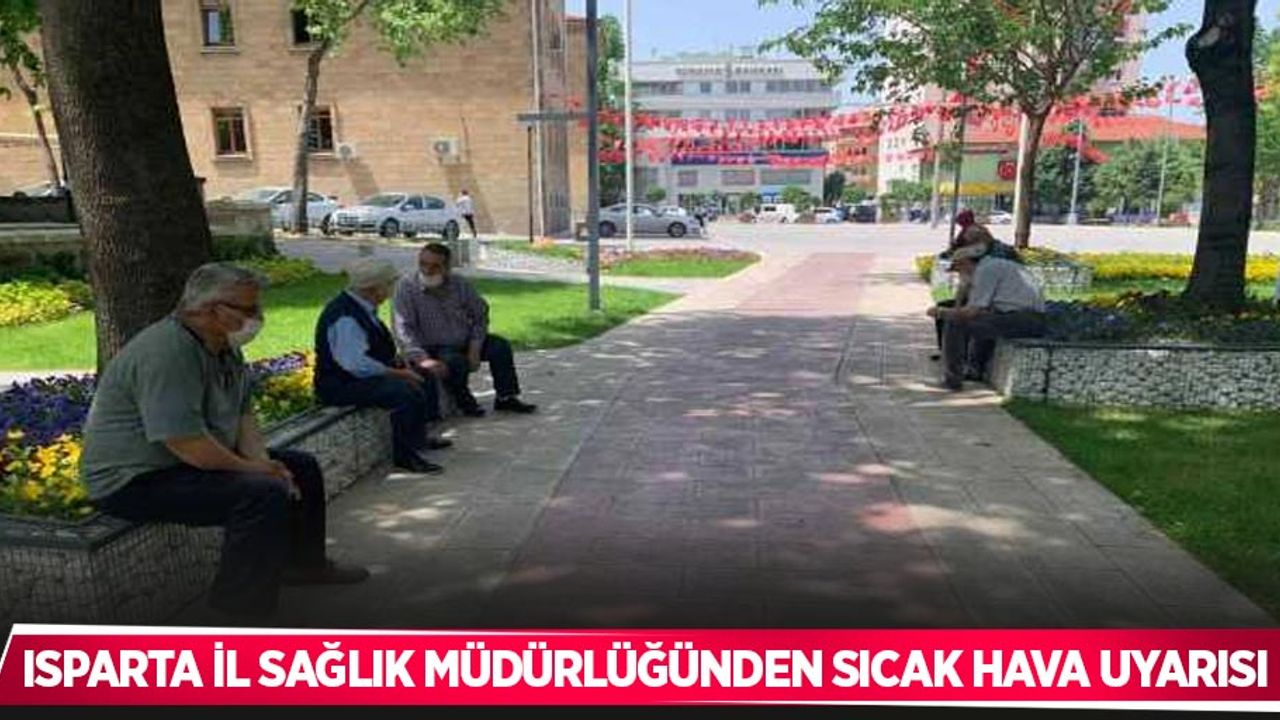 Isparta İl Sağlık Müdürlüğünden sıcak hava uyarısı