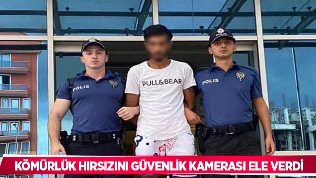 Kömürlük hırsızını güvenlik kamerası ele verdi