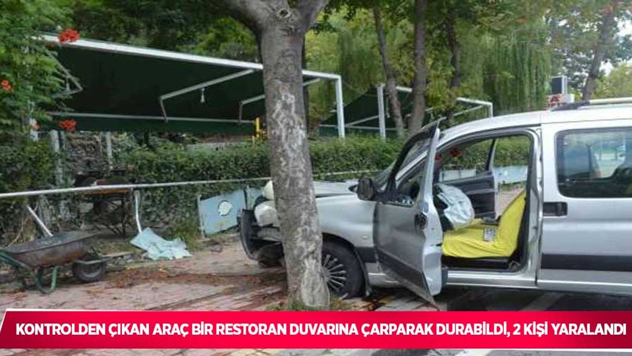 Kontrolden çıkan araç bir restoran duvarına çarparak durabildi, 2 kişi yaralandı