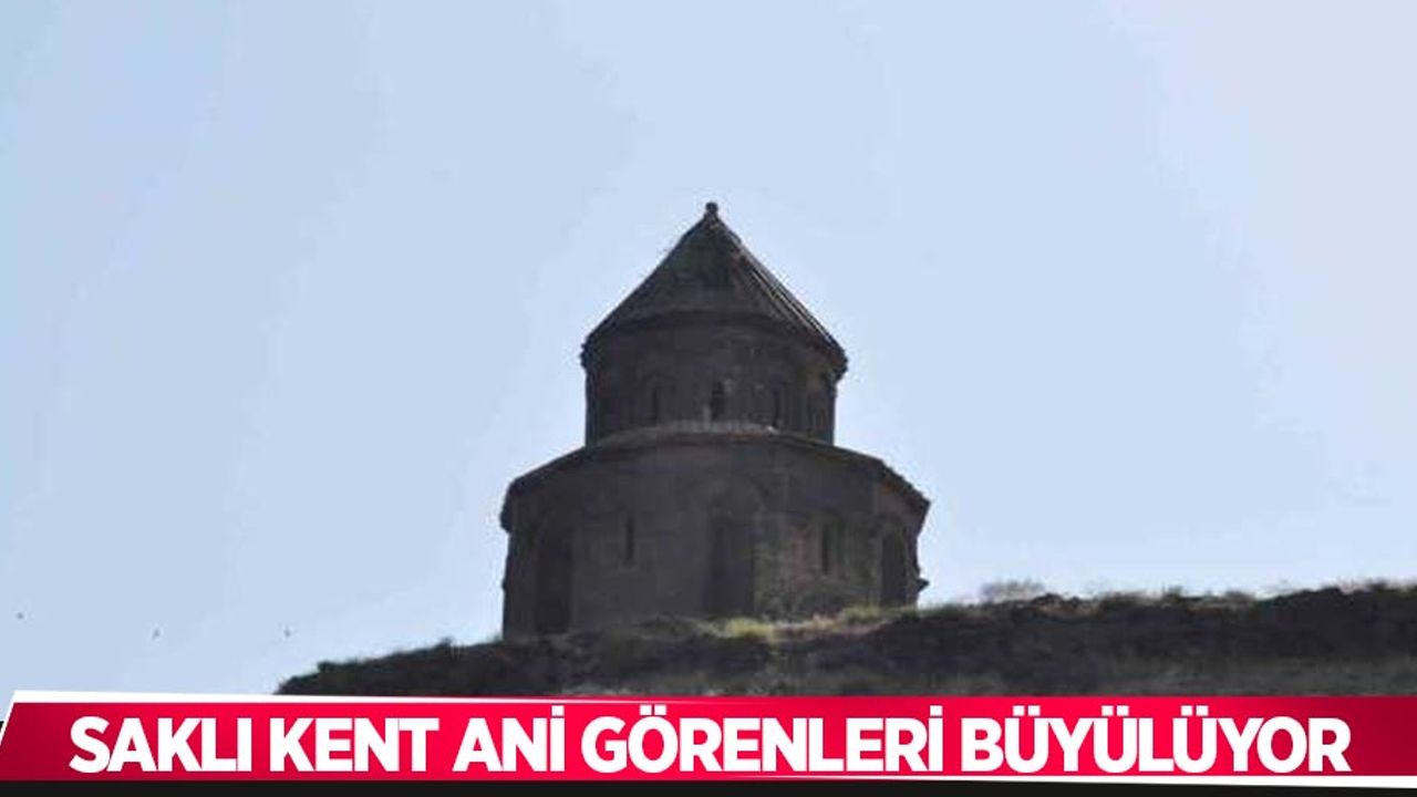 Saklı kent Ani görenleri büyülüyor