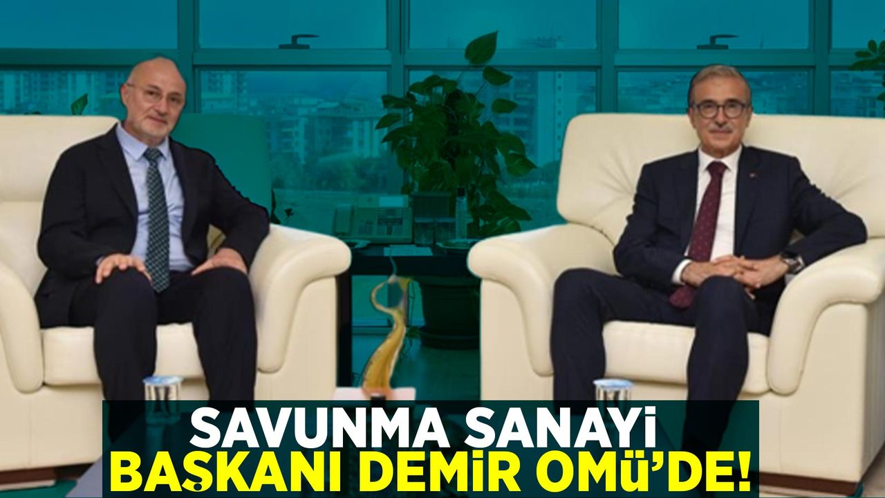 Savunma Sanayi Başkanı Demir, OMÜ'de!