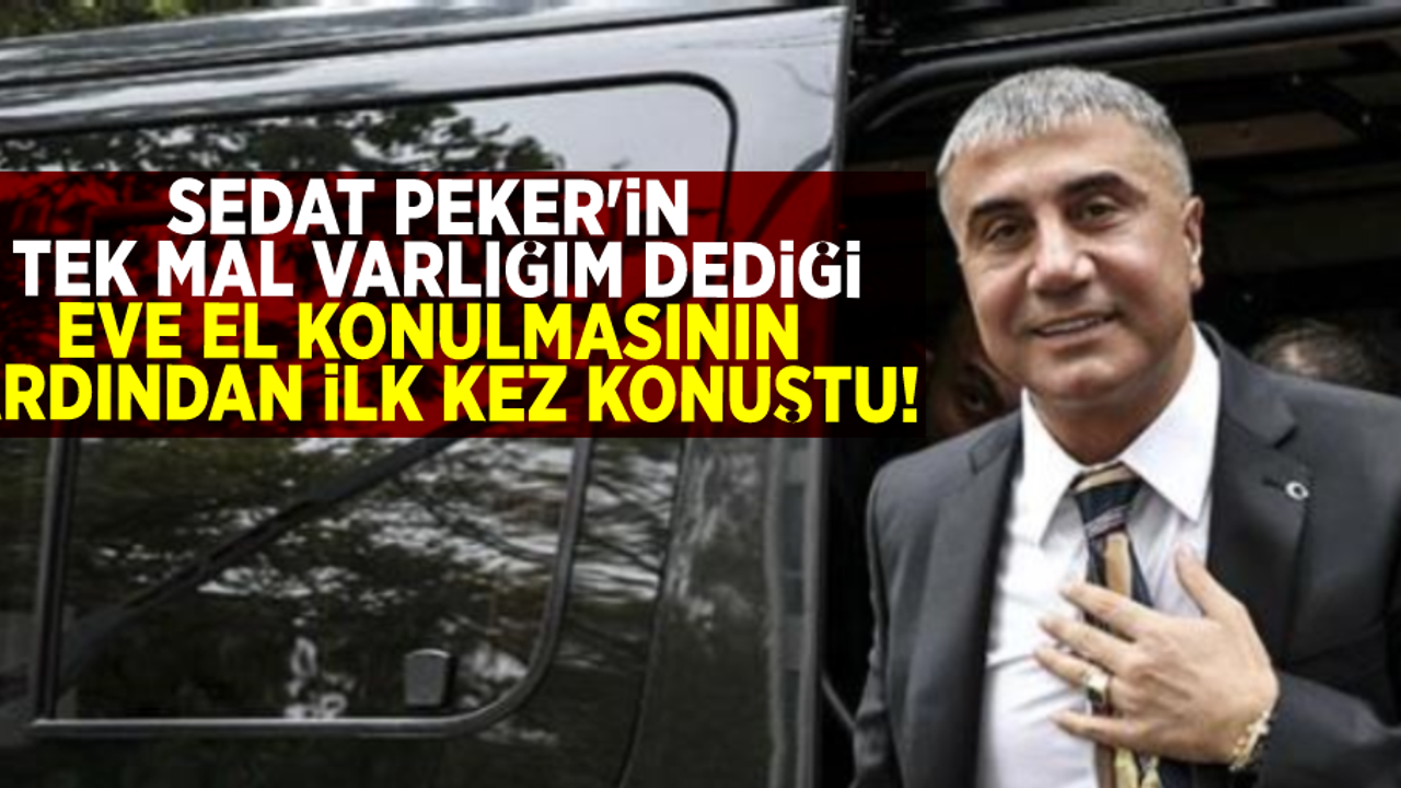 Sedat Peker'den Tek Mal Varlığım Dediği Evin El Konulmasına İlişkin İlk kez Konuştu!