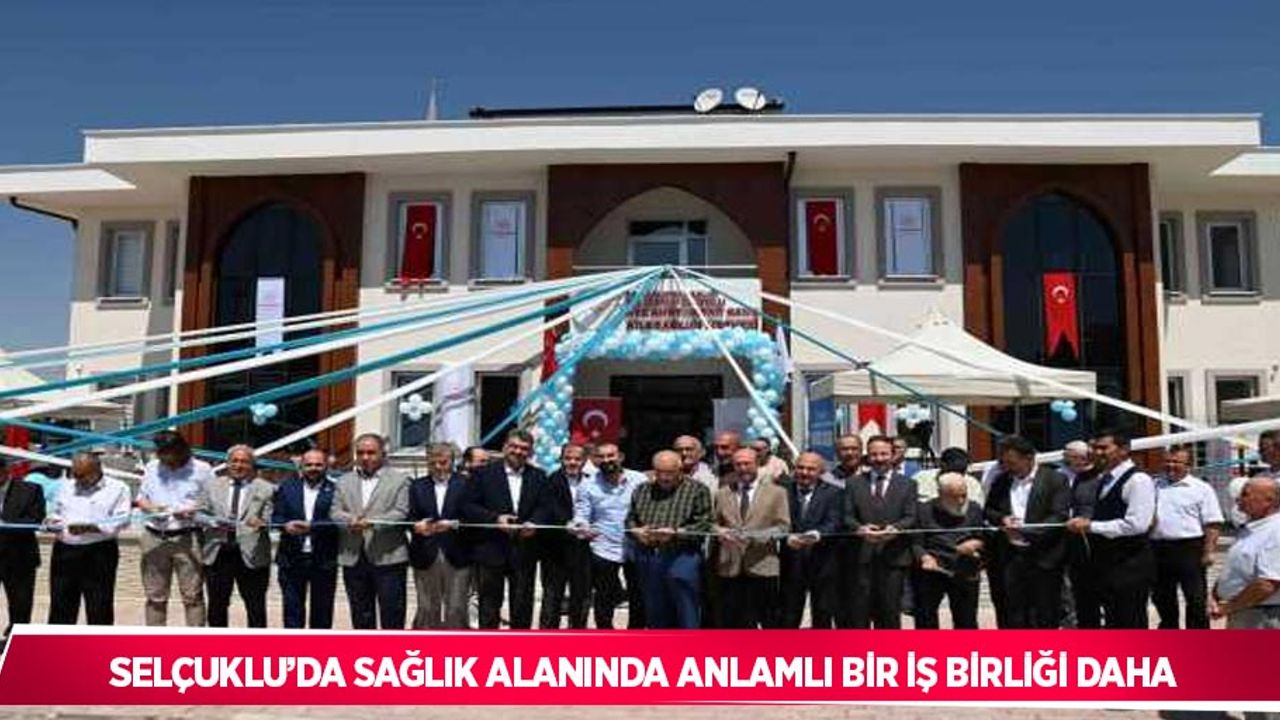 Selçuklu’da sağlık alanında anlamlı bir iş birliği daha
