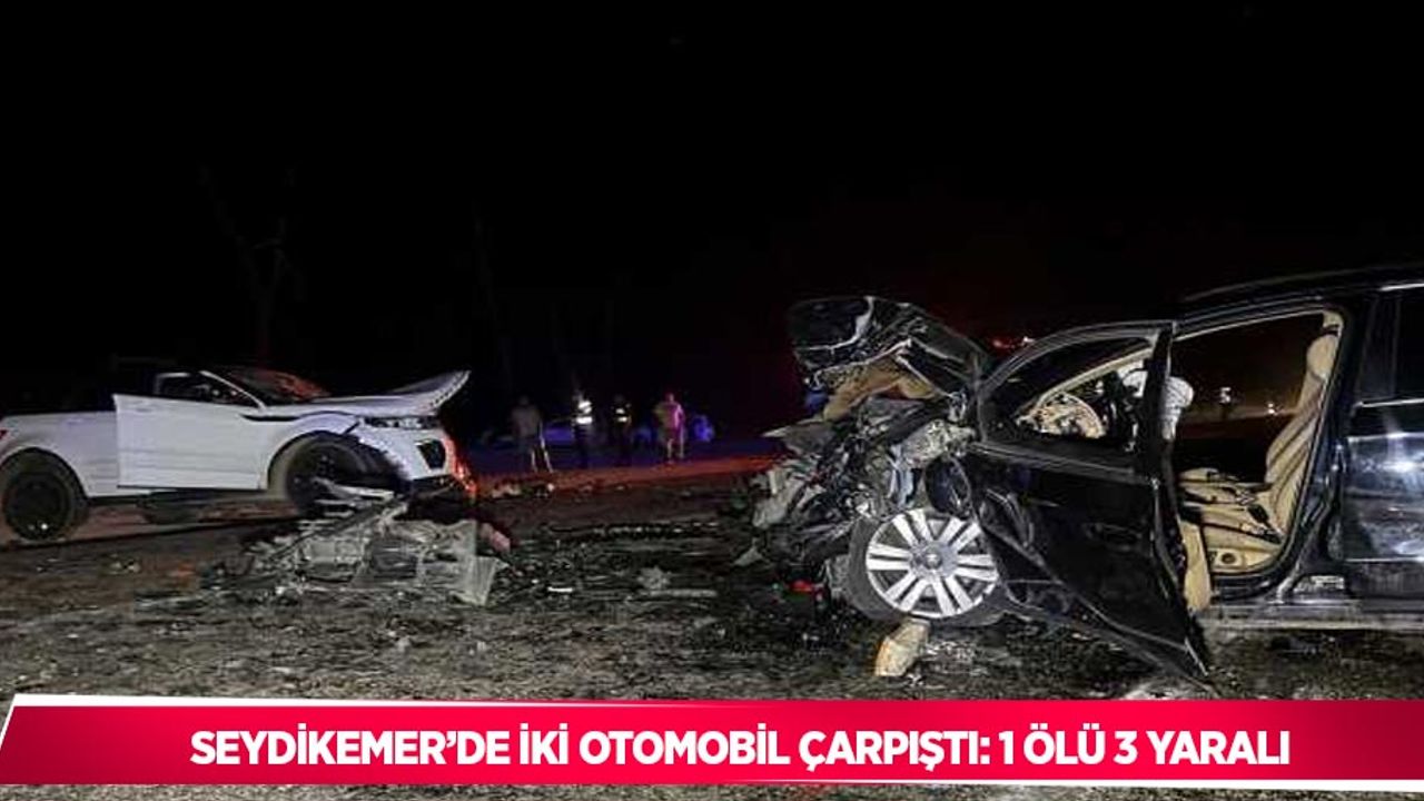 Seydikemer’de iki otomobil çarpıştı: 1 ölü 3 yaralı