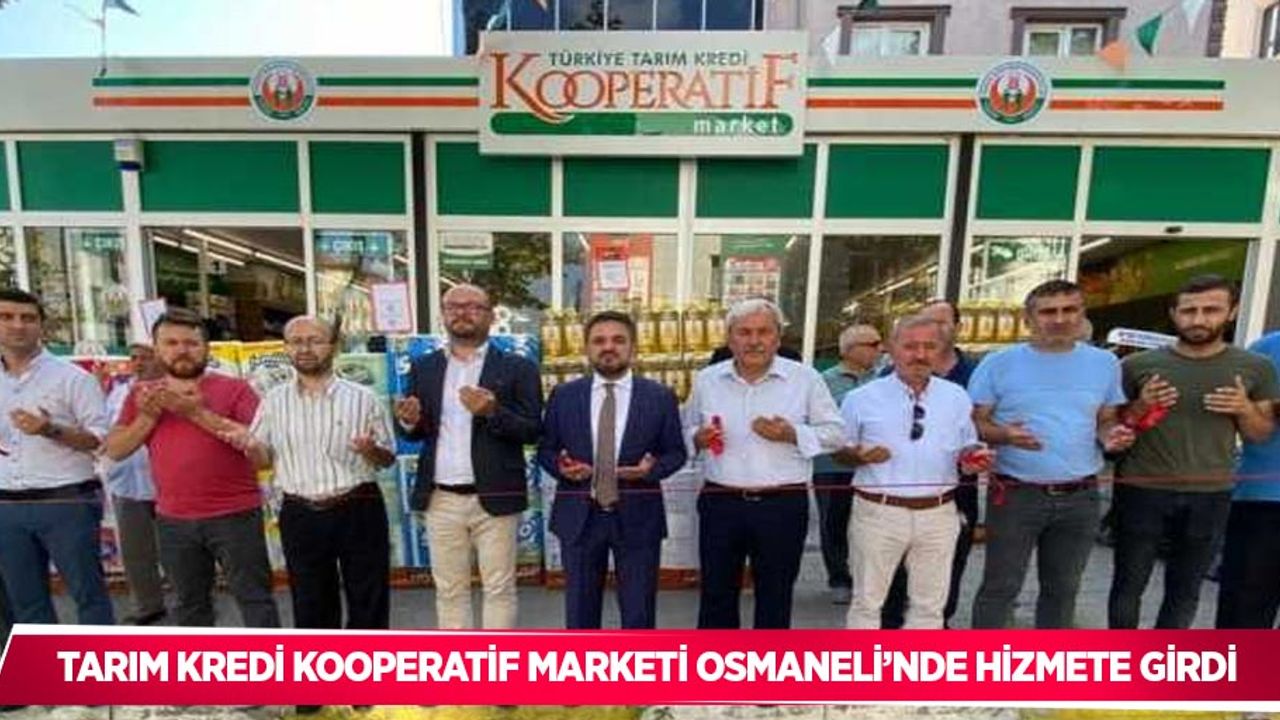 Tarım Kredi Kooperatif Marketi Osmaneli’nde hizmete girdi
