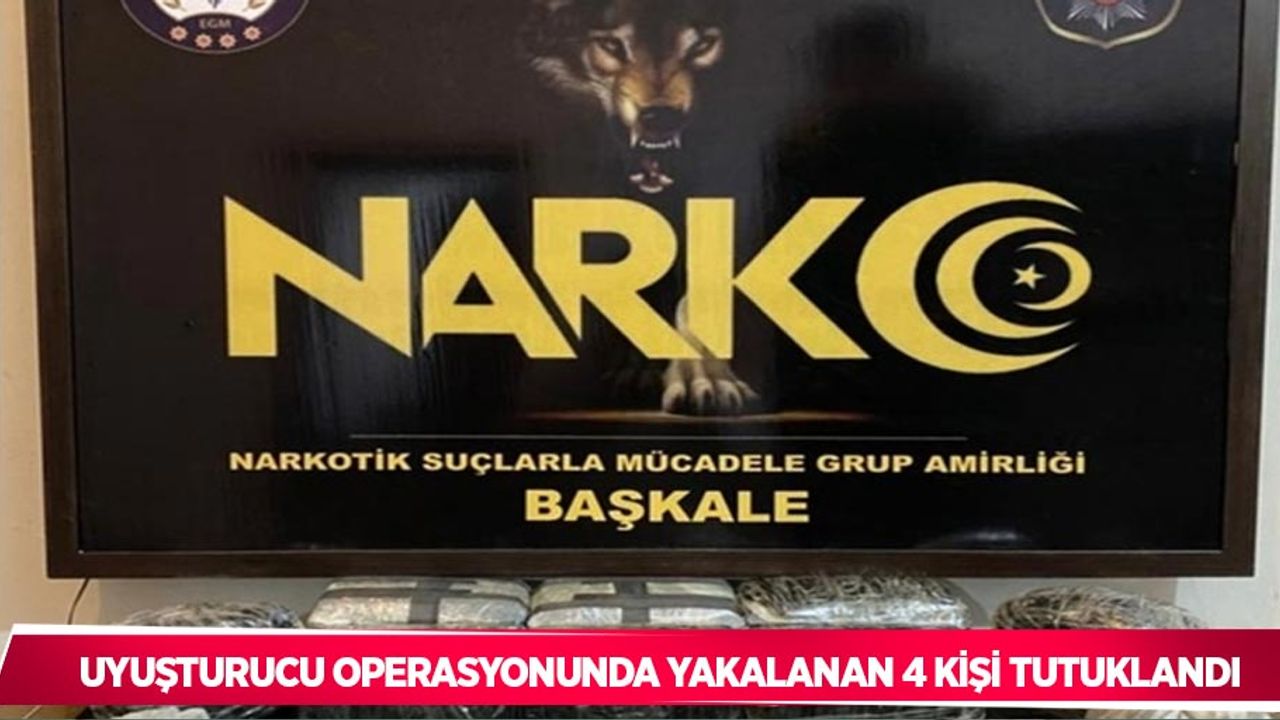 Uyuşturucu operasyonunda yakalanan 4 kişi tutuklandı