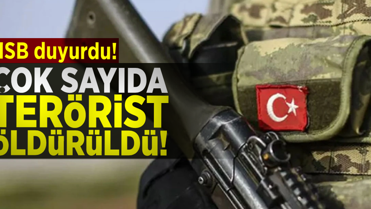MSB Duyurdu! Çok Sayıda Terörist Öldürüldü!