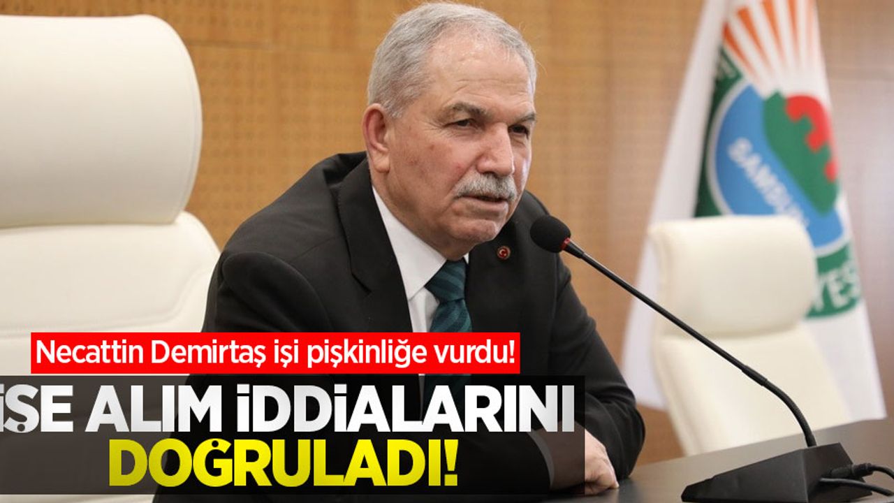 Necattin Demirtaş işi pişkinliğe vurdu! İşe alım iddialarını doğruladı