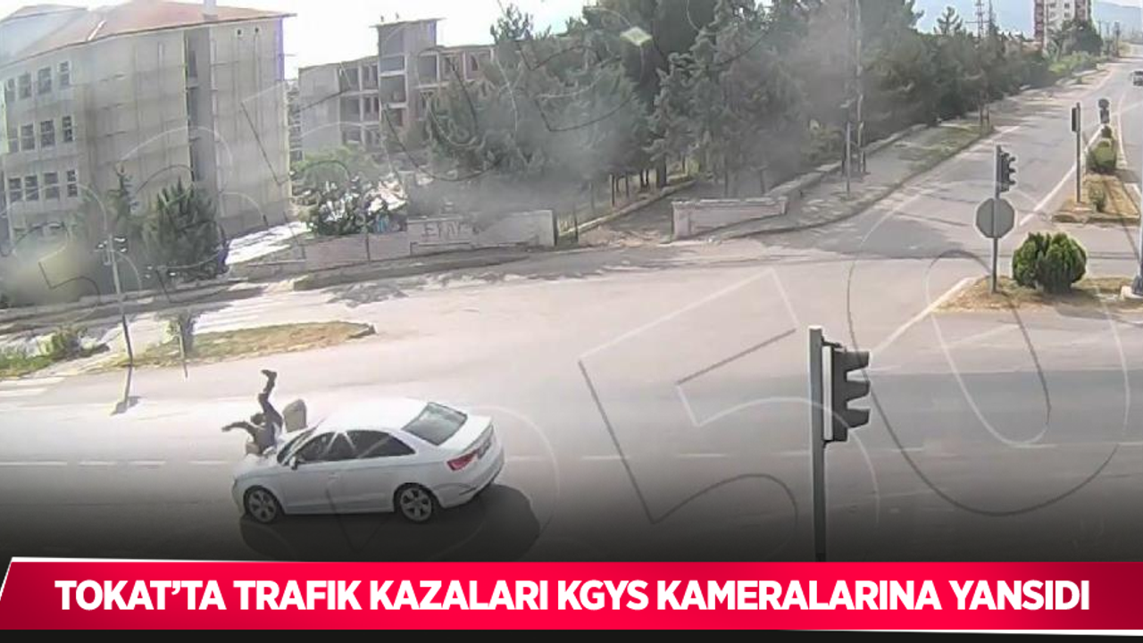 Tokat’ta trafik kazaları KGYS kameralarına yansıdı