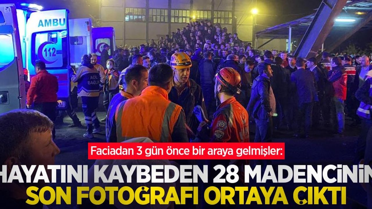 Faciadan 3 gün önce bir araya gelmişler: Hayatını kaybeden 28 madencinin son fotoğrafı