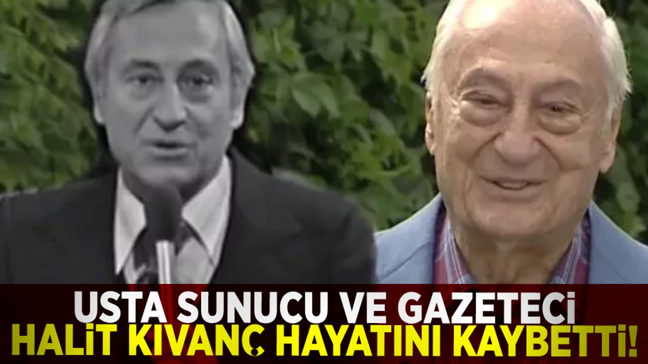 Ünlü Sunucu ve Gazeteci Halit Kıvanç Hayatını Kaybetti!
