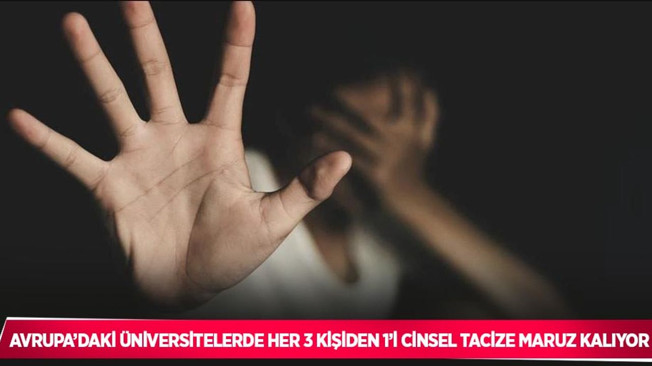 Avrupa’daki üniversitelerde her 3 kişiden 1’i cinsel tacize maruz kalıyor