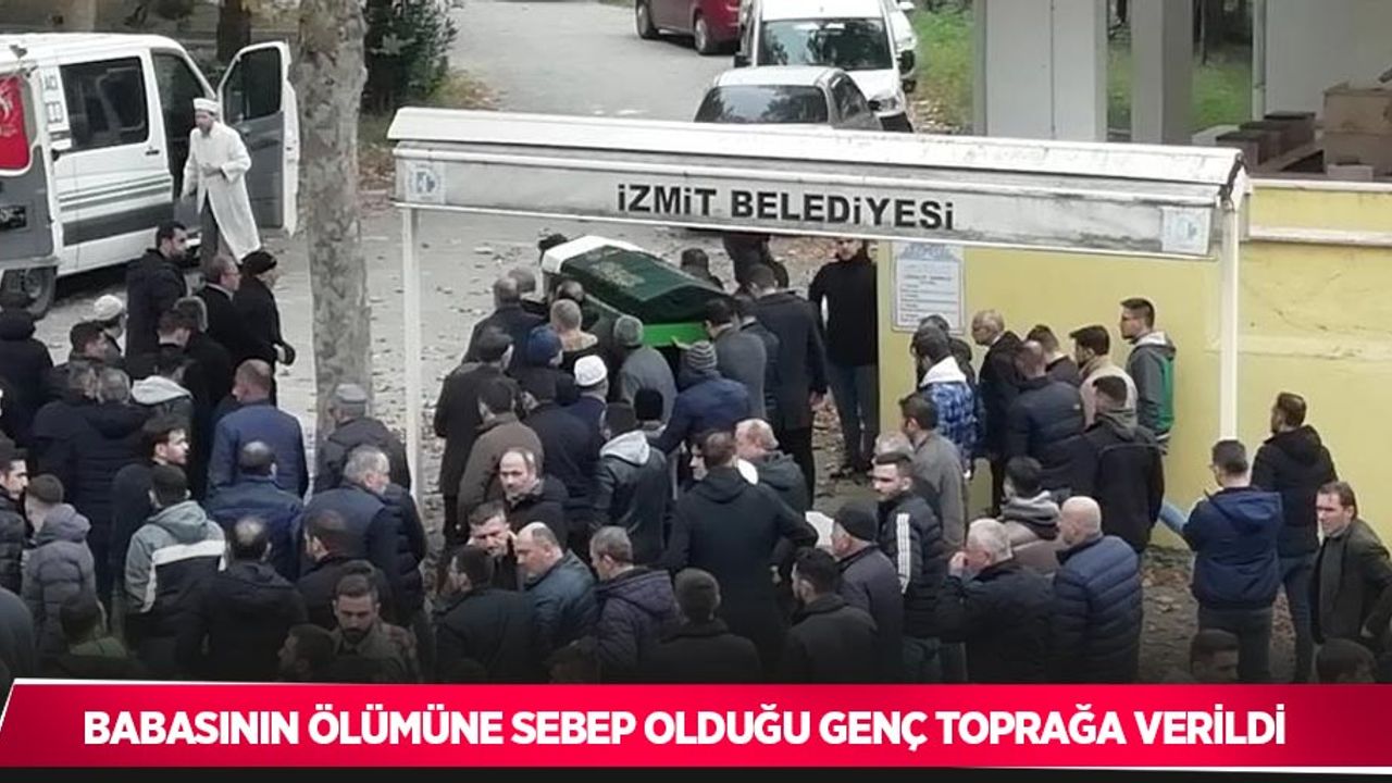 Babasının ölümüne sebep olduğu genç toprağa verildi