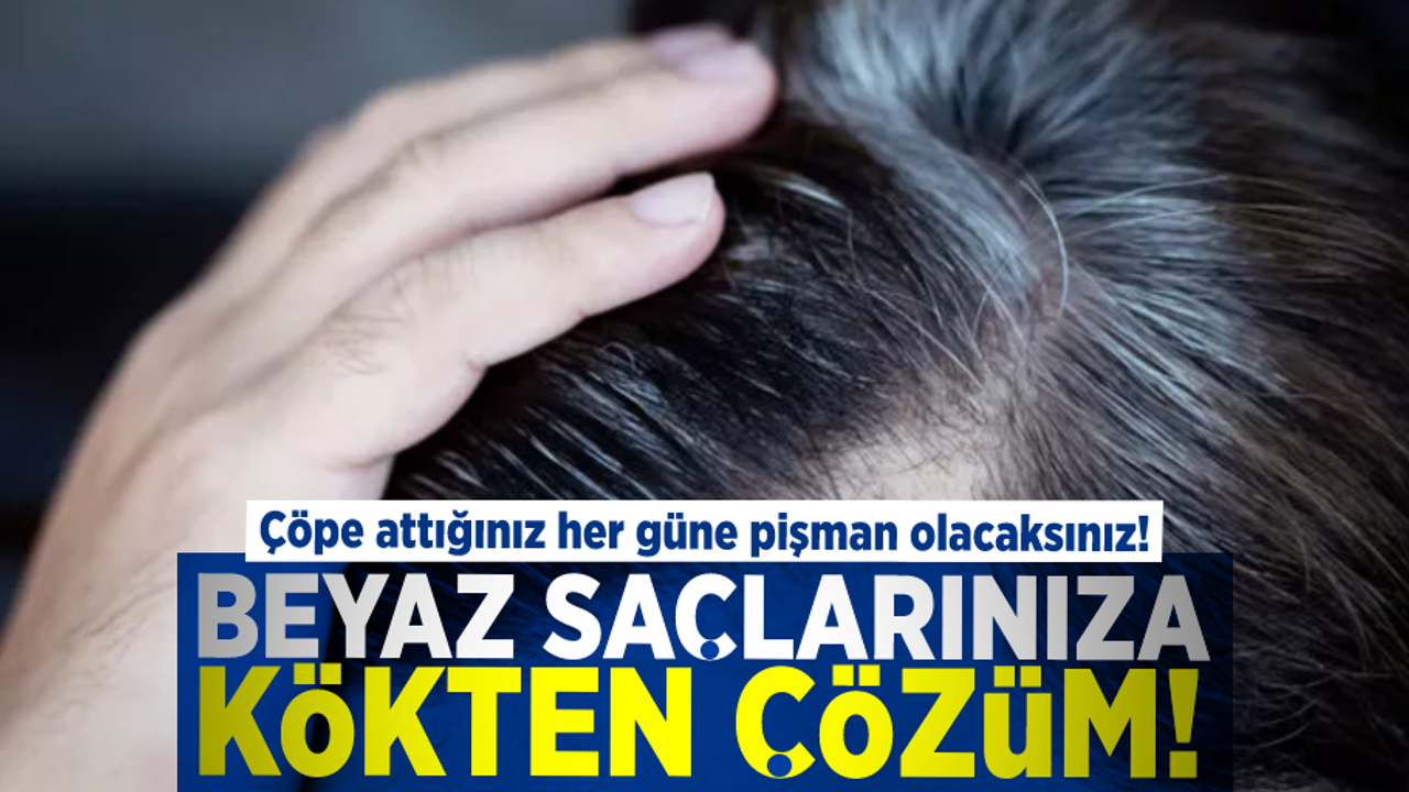 Beyaz Saçlarınıza Kökten Çözüm! Çöpe Attığınız Her Güne  Pişman Olacaksınız!