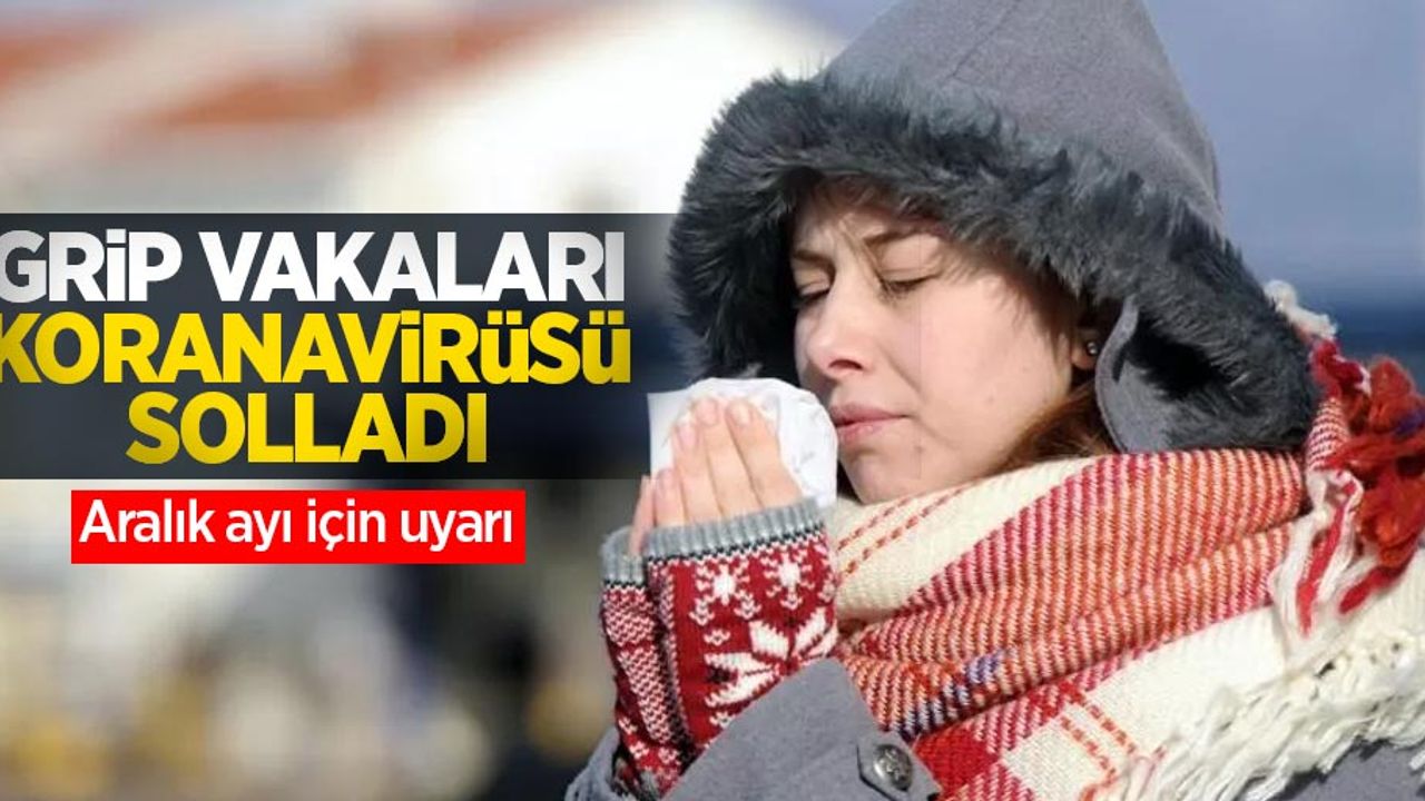Grip vakaları koronavirüsü solladı: Aralık ayı için uyarı
