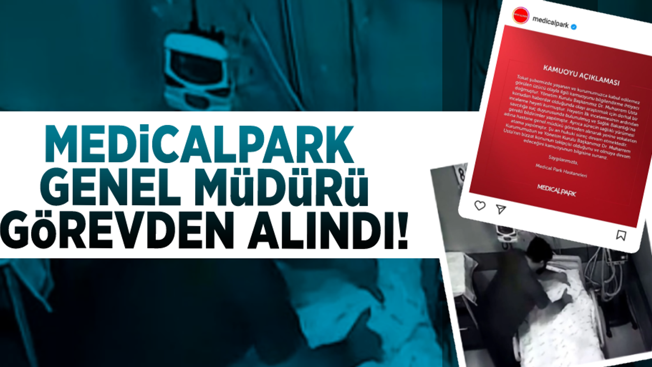 Medicalpark Genel Müdürü Görevden Alındı!