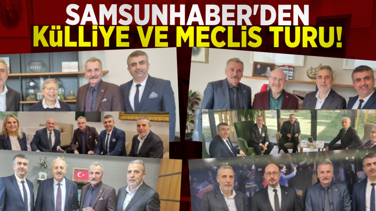SAMSUNHABER'DEN KÜLLİYE VE MECLİS TURU