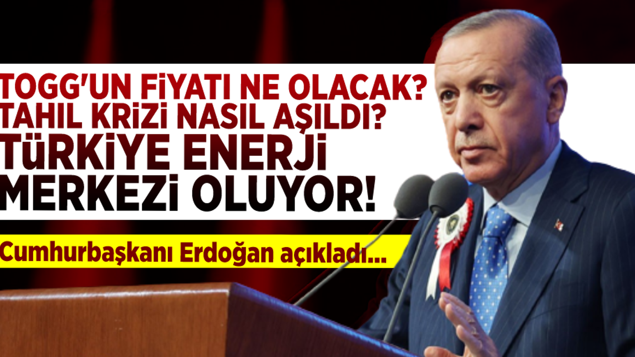 TOGG'UN Fiyatı Ne Kadar Olacak? Tahıl Krizi Nasıl Aşıldı? Cumhurbaşkanı Açıkladı!