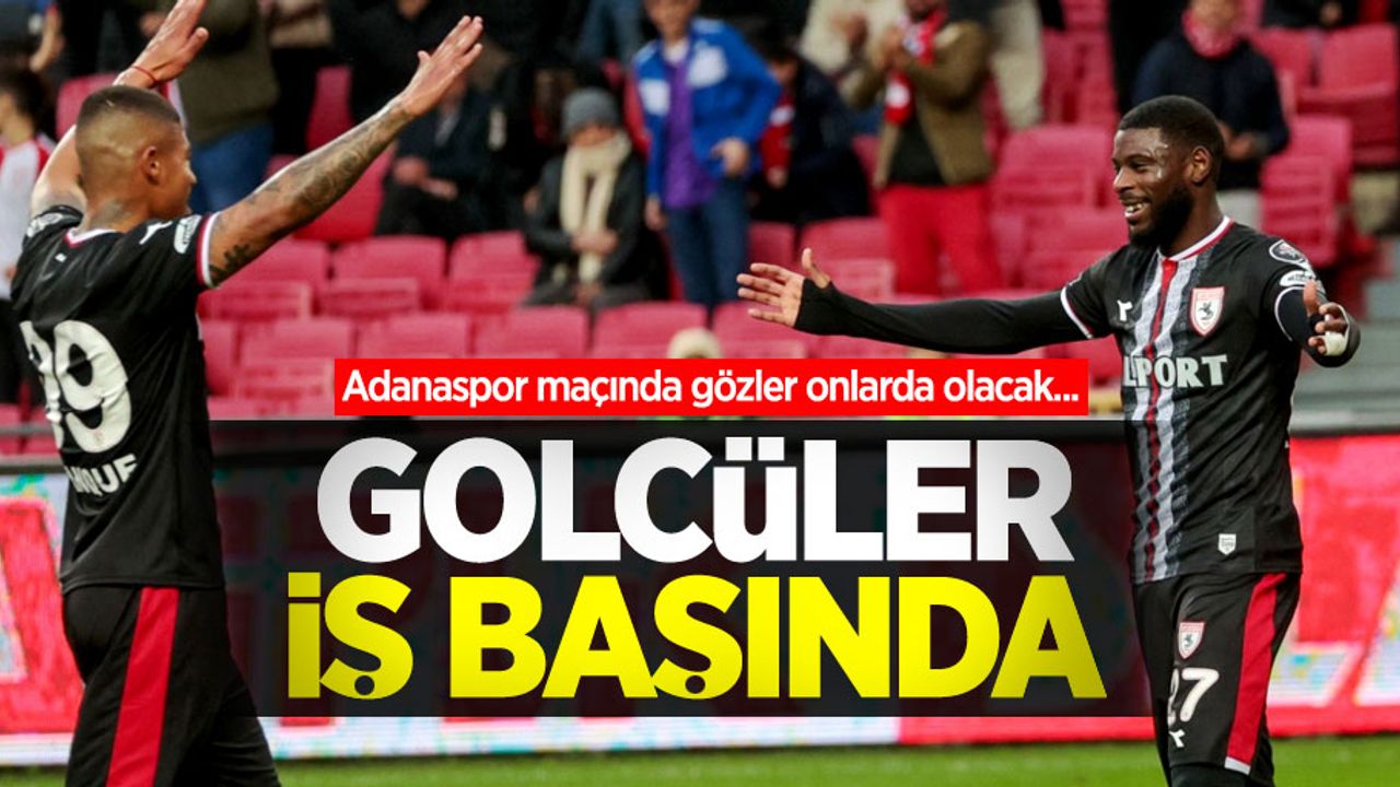 Adanaspor maçında gözler onlarda olacak... GOLCÜLER İŞ BAŞINDA