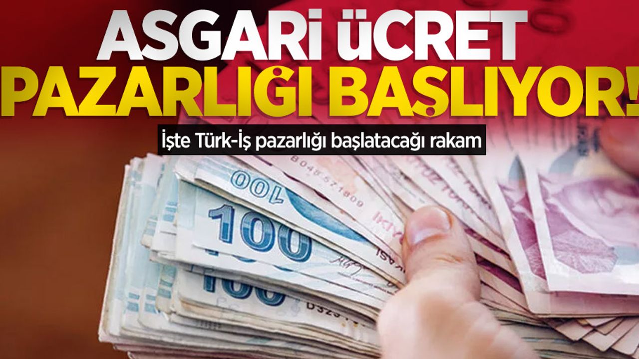 Asgari ücret pazarlığı başlıyor! İşte Türk-İş pazarlığı başlatacağı rakam