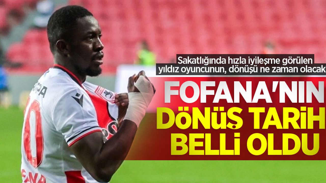 Sakatlığında hızla iyileşme görülen yıldız oyuncunun, dönüşü ne zaman olacak? Fofana'nın dönüş tarihi belli oldu 