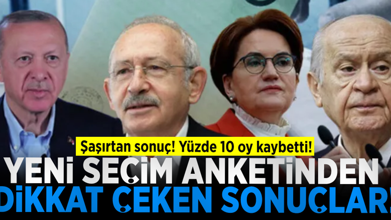 Yeni Anketten Çarpıcı Sonuçlar! Şaşırtan Sonuç! Yüzde 10 Oy Kaybetti!