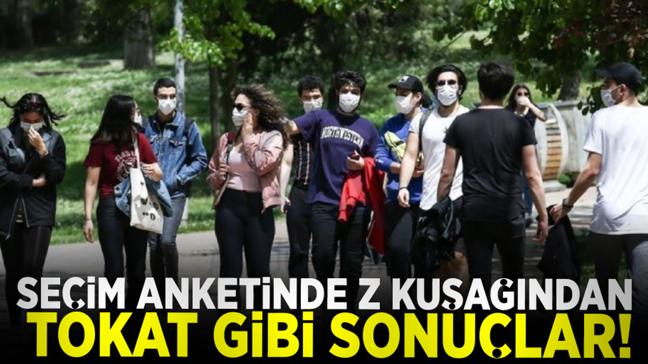 Z Kuşağına Yapılan Seçim Anketinden Çarpıcı Sonuçlar! Ak Parti, CHP ve İYİ Parti...