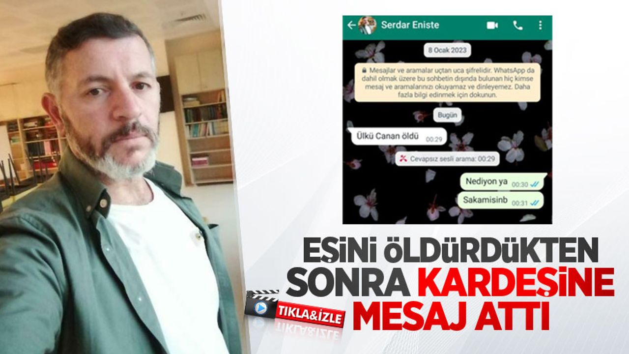 Eşini öldürdükten sonra kardeşine mesaj attı