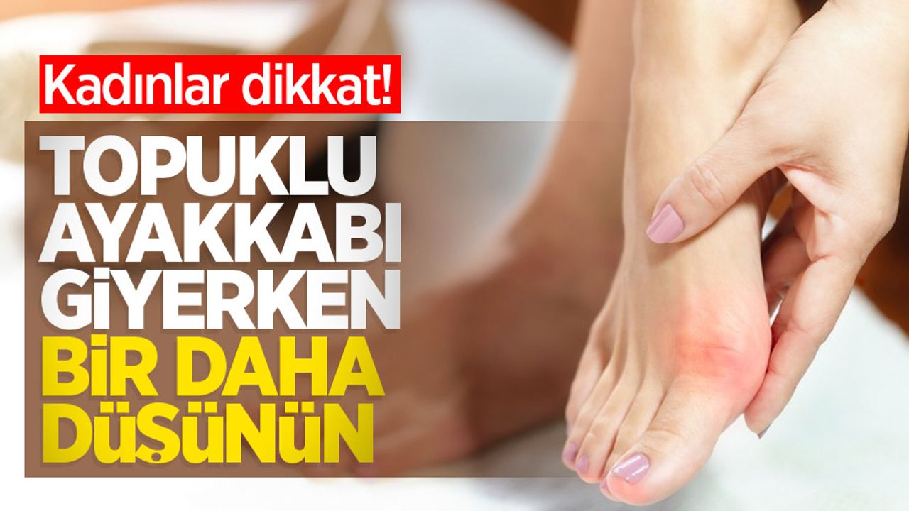 Kadınlar dikkat! Topuklu ayakkabı giyerken bir daha düşünün