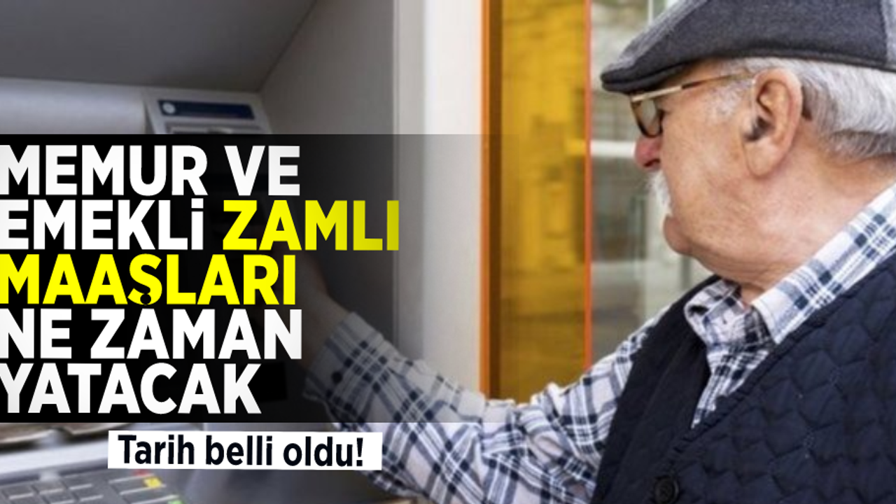 Memur ve Emekli Zamlı Maaşları Ne Zaman Yatacak! Tarih Belli Oldu!