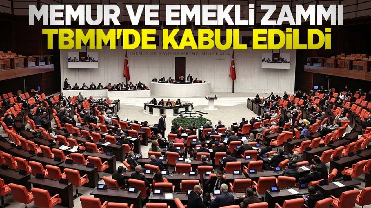 Memur ve emekli zammı TBMM'de kabul edildi