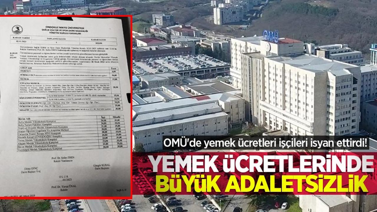 OMÜ'de yemek ücretleri işçileri isyan ettirdi! Yemek ücretlerinde büyük adaletsizlik