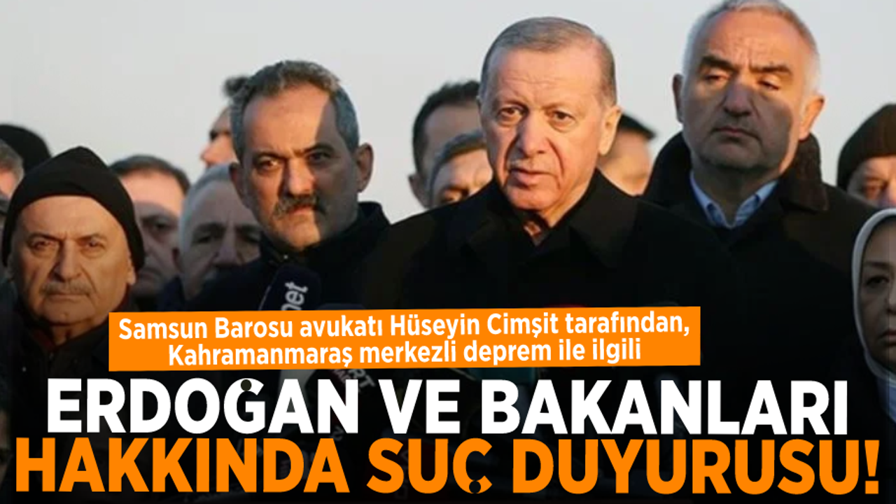 41 Bin Kişinin Ölümü İçin Erdoğan ve Bakanlar Hakkında Suç Duyurusu:'Depremdeki can kayıplarından sorumlular'