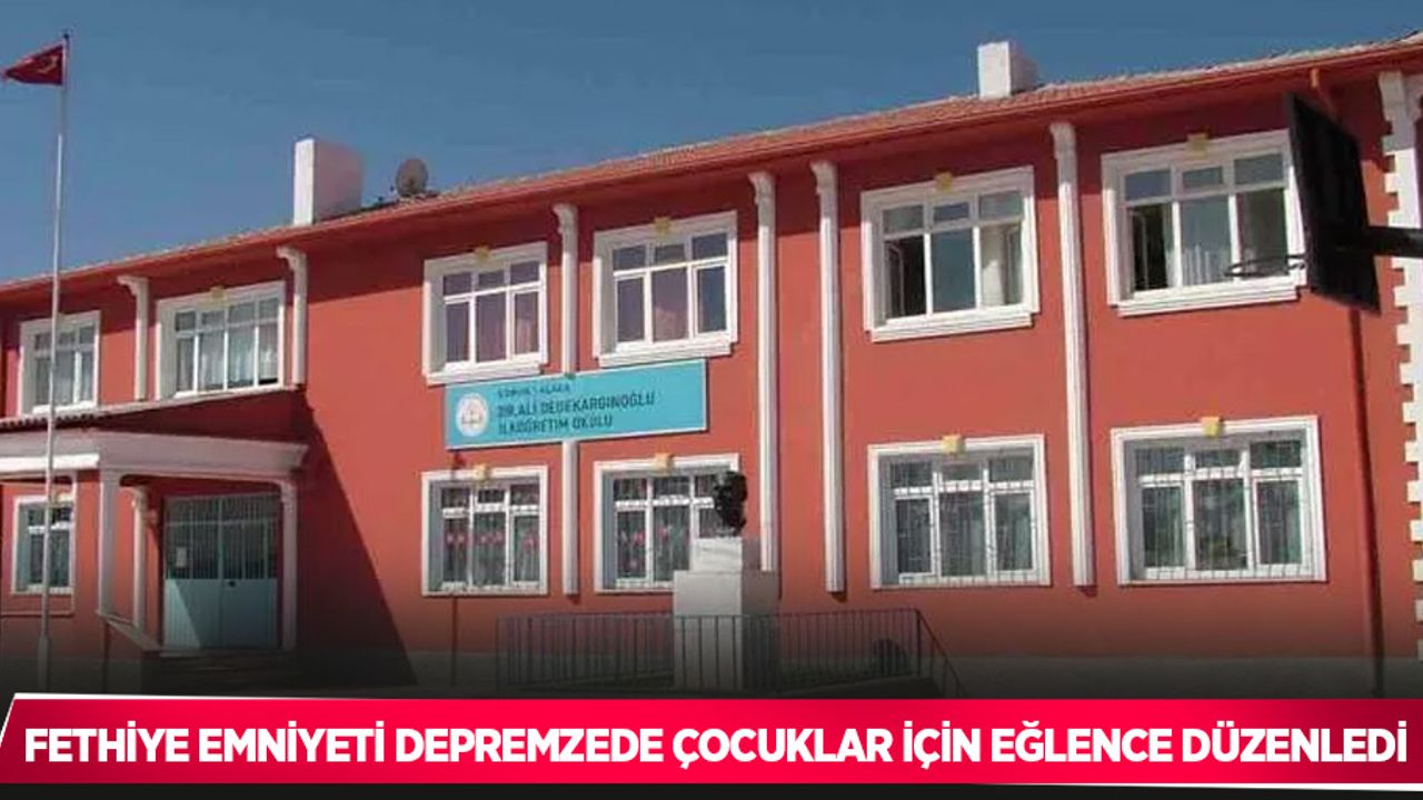 Fethiye emniyeti depremzede çocuklar için eğlence düzenledi