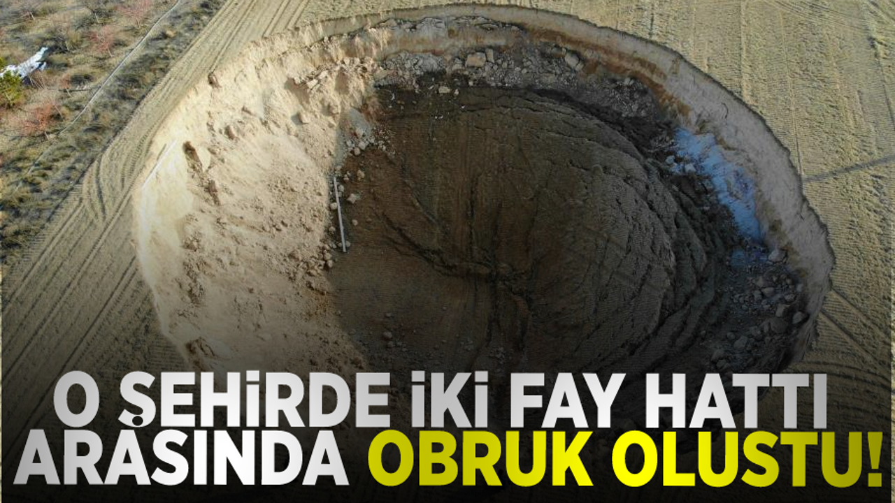 O şehirde iki fay arasında 37 metre çapında obruk oluştu