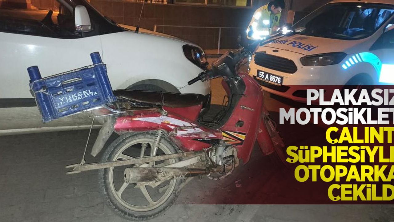 Plakasız motosiklet çalıntı şüphesiyle otoparka çekildi