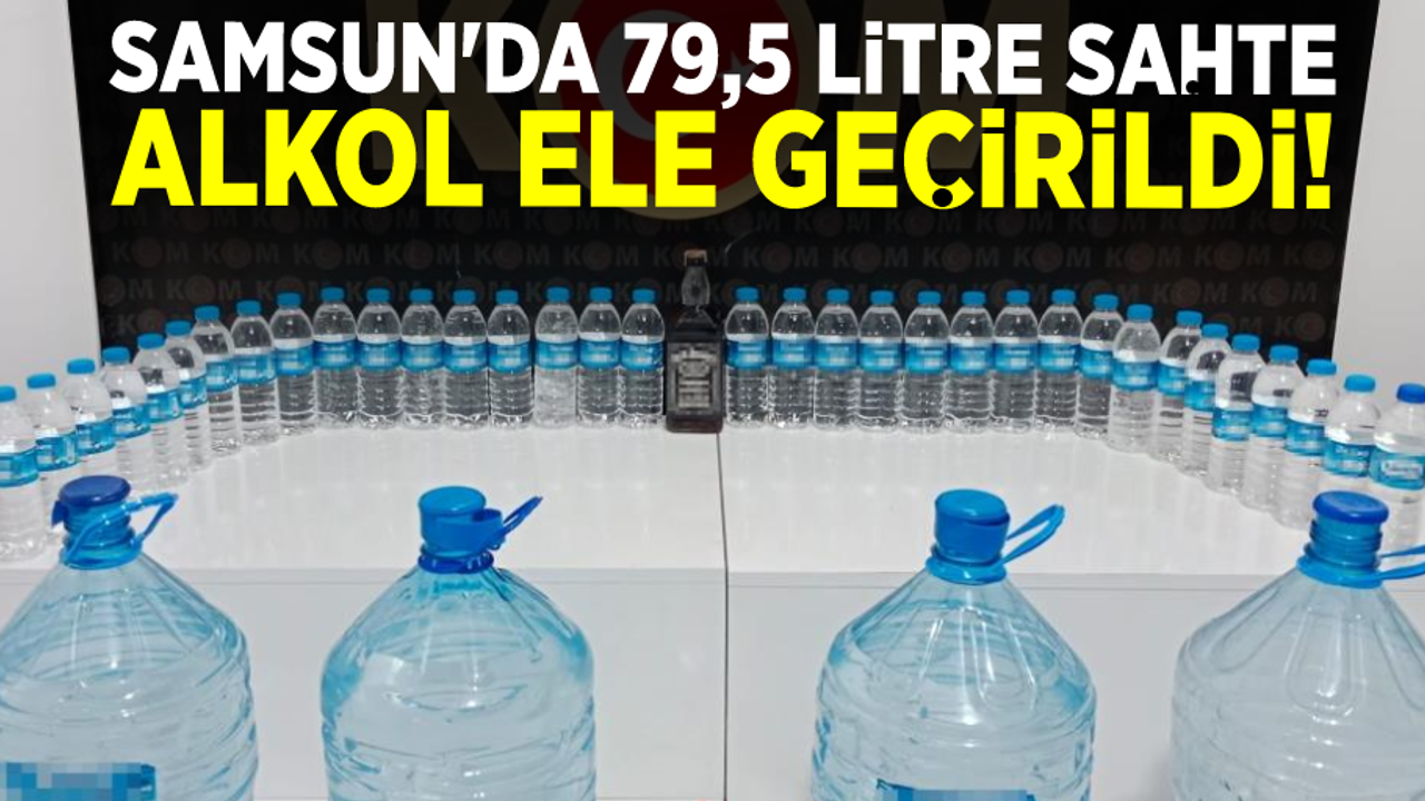 Samsun'da 79,5 Litre Sahte İçki Ele Geçirildi!