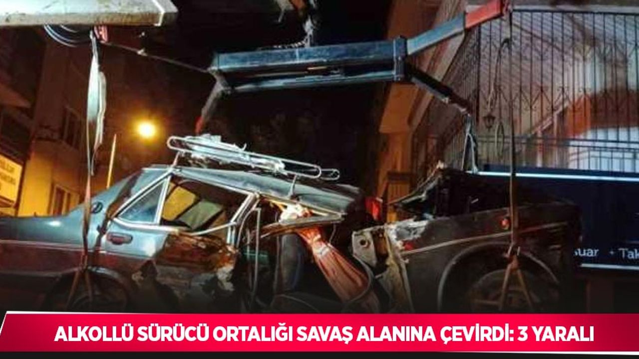 Alkollü sürücü ortalığı savaş alanına çevirdi: 3 yaralı